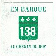 The lyrics PARIS-LOUISIANE of EN BARQUE is also present in the album Le chemin du roy (2020)