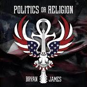The lyrics IT WON'T BE TODAY of BRYAN JAMES is also present in the album Politics or religion (2020)