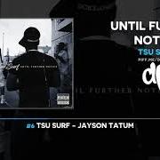 The lyrics JAYSON TATUM of TSU SURF is also present in the album Until further notice (2021)