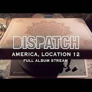 The lyrics ATTICUS COBAIN of DISPATCH is also present in the album America, location 12 (2017)