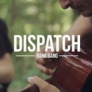 The lyrics BANG BANG of DISPATCH is also present in the album Bang bang (2000)