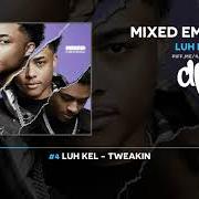 The lyrics TWEAKIN of LUH KEL is also present in the album Mixed emotions (2019)