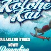 The lyrics PARADISE of KOLOHE KAI is also present in the album Paradise (2014)