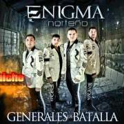 The lyrics SI TU PIENSAS REGRESAR of ENIGMA NORTEÑO is also present in the album Generales de batalla (2012)