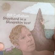 The lyrics RELEASED of BILL CALLAHAN is also present in the album Shepherd in a sheepskin vest (2019)
