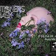 The lyrics DESPERATION RISING of EXECUTIONER'S MASK is also present in the album Despair anthems (2020)