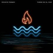 The lyrics TANTO of IGNACIO PAGANI is also present in the album Fuego en el mar (2019)