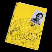 The lyrics SLOW YOUR ROLL of DIZZEE RASCAL is also present in the album Raskit (2017)