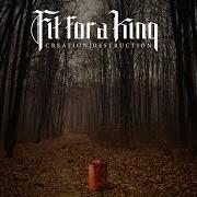 The lyrics THE RESISTANCE of FIT FOR A KING is also present in the album Creation / destruction (2013)