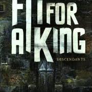 The lyrics DESCENDANTS of FIT FOR A KING is also present in the album Descendants (2011)