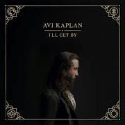 The lyrics CHANGE ON THE RISE of AVI KAPLAN is also present in the album I'll get by (2020)