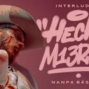 The lyrics QUÉ HAGO CON ESTO of NANPA BÁSICO is also present in the album Hecho m13rd4 (2022)