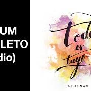 The lyrics QUÉ BIEN SE ESTÁ AQUÍ of ATHENAS is also present in the album Todo es tuyo (2018)