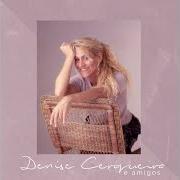 The lyrics EU SEI of DENISE CERQUEIRA is also present in the album Denise cerqueira e amigos (2020)