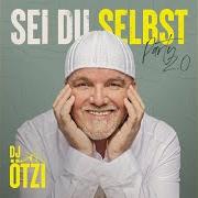 The lyrics WENN GOTT SO WILL of DJ ÖTZI is also present in the album Sei du selbst - party 2.0 (2021)