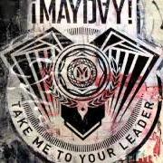 The lyrics TAKE ME TO YOUR LEADER of MAYDAY! is also present in the album Take me to your leader (2012)
