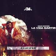 The lyrics LUCIFER of OMAR MONTES is also present in the album Vida mártir (2019)