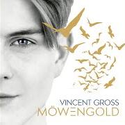 The lyrics DU HAST SCHLUSS GEMACHT of VINCENT GROSS is also present in the album Möwengold (2018)