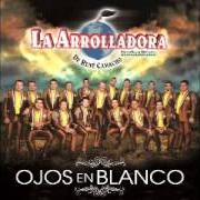 The lyrics TE LO DIJE of LA ARROLLADORA BANDA EL LIMÓN DE RENE CAMACHO is also present in the album Ojos en blanco (2015)