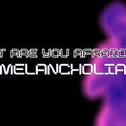 The lyrics T.R.A.P.P.E.D. of MELANCHOLIA is also present in the album What are you afraid of? (2020)