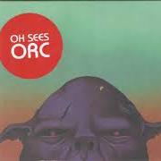 The lyrics COOLING TOWER of OH SEES is also present in the album Orc (2017)