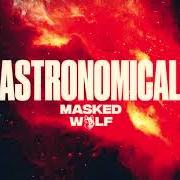 The lyrics TIGHTROPE of MASKED WOLF is also present in the album Astronomical (2021)