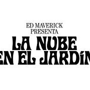 The lyrics VIOLENTO of ED MAVERICK is also present in the album La nube en el jardín (2024)