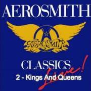 The lyrics KINGS AND QUEENS of AEROSMITH is also present in the album Classic live (1986)