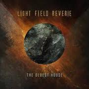 The lyrics THE OLDEST HOUSE of LIGHT FIELD REVERIE is also present in the album Another world (2020)