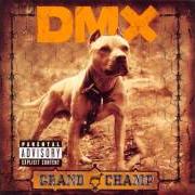 The lyrics WE GO HARD of DMX is also present in the album Grand champ (2003)