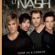 The lyrics UNA VIDA MÁS of D'NASH is also present in the album Todo va a cambiar (2007)