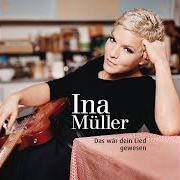 The lyrics DIE NUMMER of INA MÜLLER is also present in the album Das wär dein lied gewesen (2011)