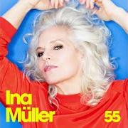 The lyrics DAS ERSTE HALBE MAL of INA MÜLLER is also present in the album 55 (2020)