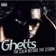 The lyrics TRENDSETTER of GHETTS is also present in the album The calm before the storm (2010)