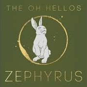 The lyrics MURMURATIONS / READING THE AUGURY of OH HELLOS (THE) is also present in the album Zephyrus (2020)