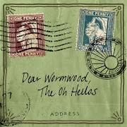 The lyrics DANSE MACABRE of OH HELLOS (THE) is also present in the album Dear wormwood (2015)