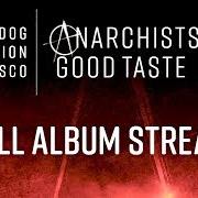 The lyrics ANTIQUITY'S SMALL REWARDS of DOG FASHION DISCO is also present in the album Anarchists of good taste (2001)