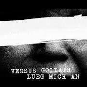 The lyrics LÜG MICH AN of VERSUS GOLIATH is also present in the album Lüg mich an (2020)