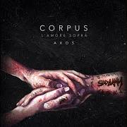 The lyrics L'AMORE SOPRA of AXOS is also present in the album Corpus: l'amore sopra (2018)