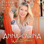 The lyrics SCHENK MIR DEN MOMENT of ANNA-CARINA WOITSCHACK is also present in the album Schenk mir den moment (2019)
