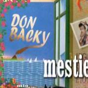 The lyrics IL MIO MESTIERE of DON BACKY is also present in the album Signori si nasce ed io lo nacqui (2003)