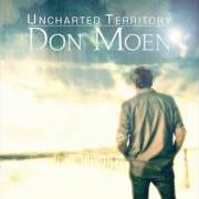 The lyrics DIVINE EXCHANGE of DON MOEN is also present in the album Uncharted territory (2012)