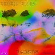 The lyrics CIRCLES of CROOKED COLOURS is also present in the album Tomorrows (2022)
