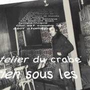 The lyrics L'ATELIER DU CRABE of GÉRARD MANSET is also present in the album L'atelier du crabe (1981)