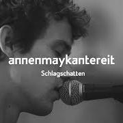 The lyrics HINTER KLUGEN SÄTZEN of ANNENMAYKANTEREIT is also present in the album Schlagschatten (2018)