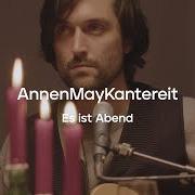 The lyrics WEISSHAUSSTRASSE of ANNENMAYKANTEREIT is also present in the album Es ist abend und wir sitzen bei mir (2023)