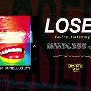 The lyrics GOLDEN THINGS of LOSER is also present in the album Mindless joy (2020)