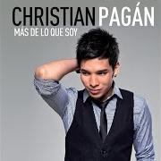 The lyrics PUNTO FINAL of CHRISTIAN PAGAN is also present in the album Mas de lo que soy (2012)