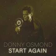 The lyrics START AGAIN of DONNY OSMOND is also present in the album Start again (2021)