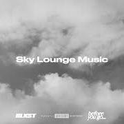 The lyrics SKY LOUNGE MUSIC of BLXST is also present in the album Before you go (2022)